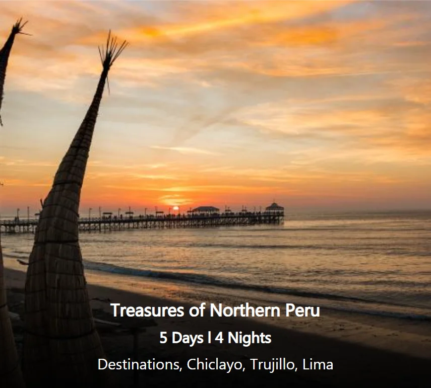 Chiclayo Tour | Peruvian Sunrise
